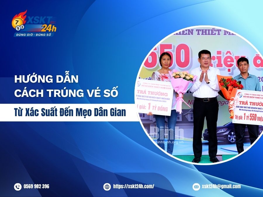 Hướng dẫn Cách trúng vé số từ xác xuất đến mẹo dân gian