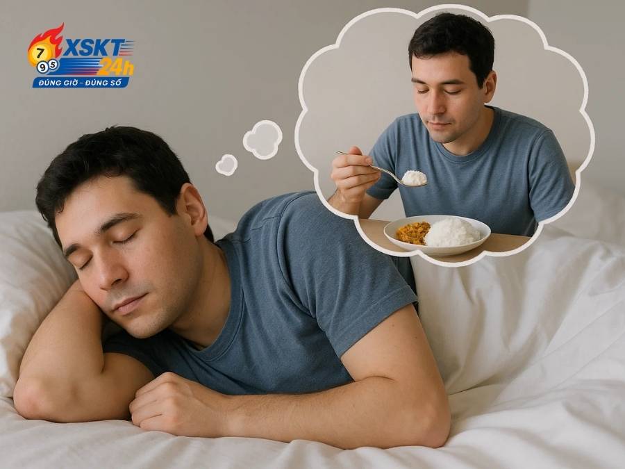 Mơ ăn cơm chậm rãi – biểu hiện của tâm thế an yên và vững vàng