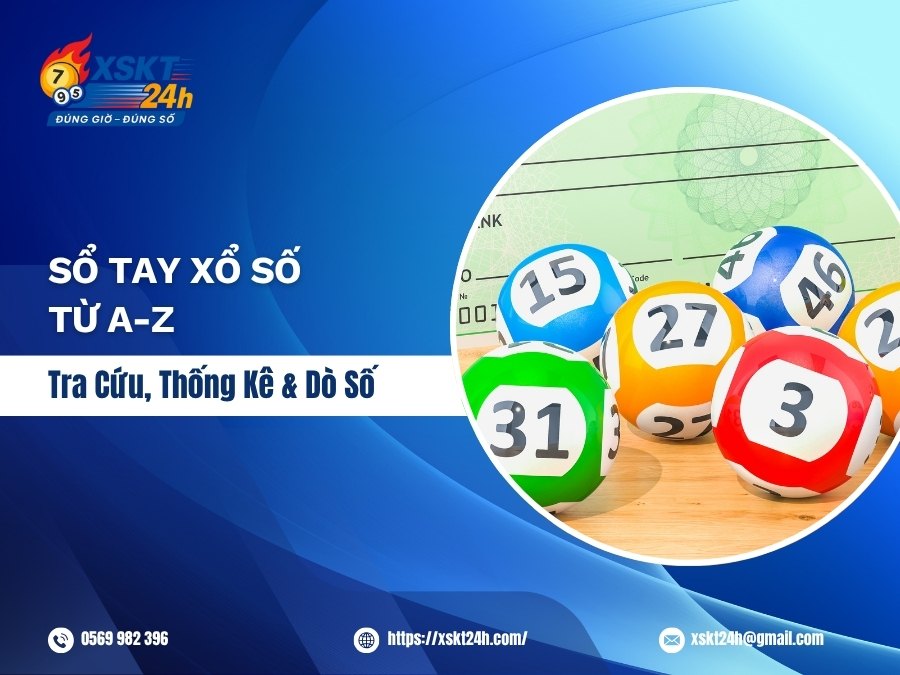 Sổ Tay Xổ Số Toàn Tập Từ A-Z: Tra cứu, Dò vé số, Hướng dẫn tra cứu, thống kê
